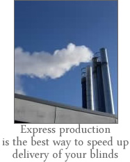 express production is the best way to speed up delivery of your blinds