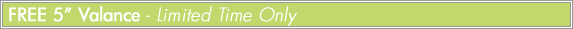 Free 5" Valance